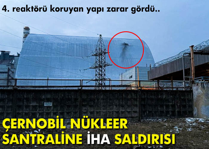 Çernobil’de korkutan İHA saldırısı
